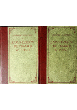 Zarys dziejów reformacji w Polsce tom 1 i 2 reprinty z 1904r