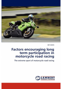 Factors Encouraging Long Term Participation in Motorcycle Road Racing