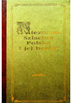 Nieznana szlachta polska i jej herby Reprint z 1908 r