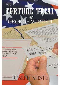 The Torture Trial of George W. Bush