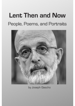 Lent Then and Now. People, Poems, and Portraits