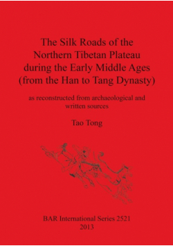 The Silk Roads of the Northern Tibetan Plateau during the Early Middle Ages (from the Han to Tang Dynasty)