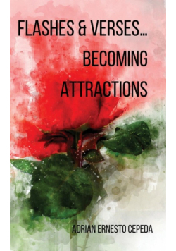 Flashes and Verses...Becoming Attractions