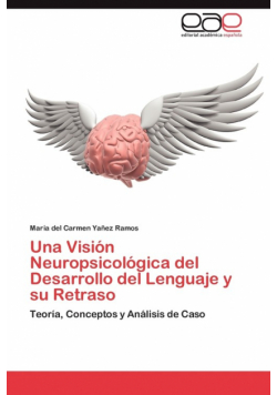 Una Vision Neuropsicologica del Desarrollo del Lenguaje y Su Retraso