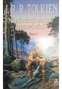 Niedokończone opowieści, Tom I
