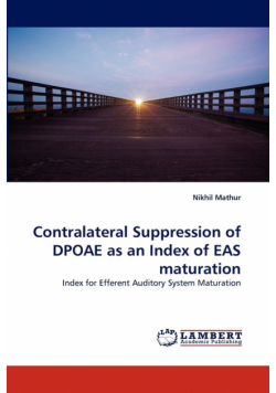 Contralateral Suppression of DPOAE as an Index of EAS maturation