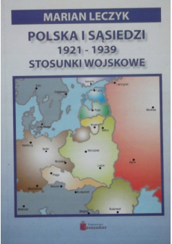 Polska i sąsiedzi 1921 1939 stosunki wojskowe