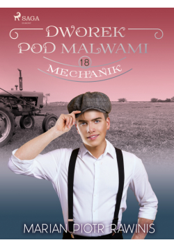 Dworek pod Malwami 18 - Mechanik