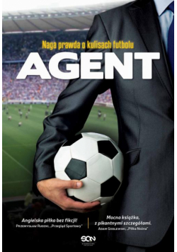 Agent. Naga prawda o kulisach futbolu