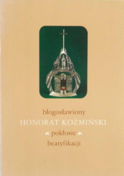 Błogosławiony Honorat Koźmiński Pokłosie beatyfikacji
