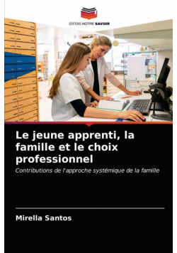 Le jeune apprenti, la famille et le choix professionnel