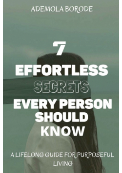 7 Effortless Secrets Every Person Should Know