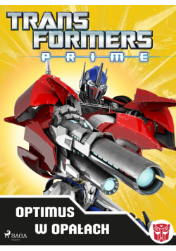 Transformers. Transformers – PRIME – Optimus w opałach