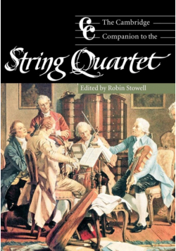The Cambridge Companion to the String Quartet