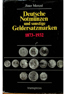 Deutsche Notmunzen und sonstige Geldersatzmarken 1873 - 1932