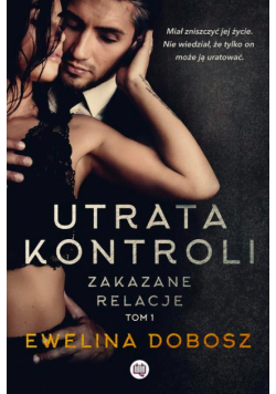 Utrata kontroli. Zakazane relacje. Tom 1