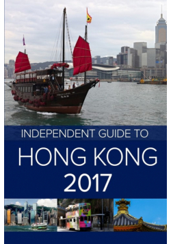 The Independent Guide to Hong Kong 2017