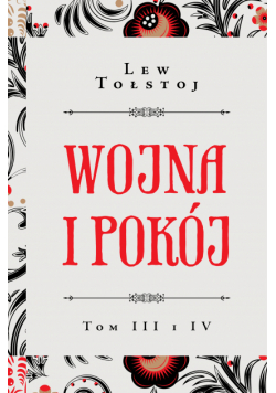 Wojna i pokój t. III i IV
