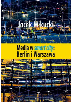 Media w smart city: Berlin i Warszawa