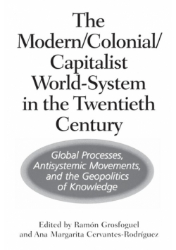 The Modern/Colonial/Capitalist World-System in the Twentieth Century
