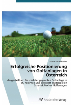 Erfolgreiche Positionierung von Golfanlagen in Österreich