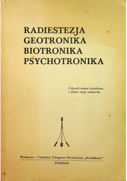Radiestezja Geotronika Biotronika Psychotronika