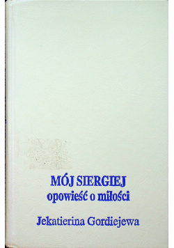 Mój Siergiej opowieści o miłości