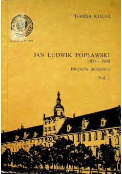 Jan Ludwik Popławski 1854 1908 Biografia polityczna tom 1