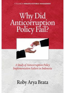 Why Did Anticorruption Policy Fail? a Study of Anticorruption Policy Implementation Failure in Indonesia