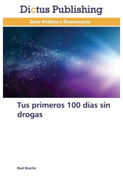 Tus Primeros 100 Dias Sin Drogas