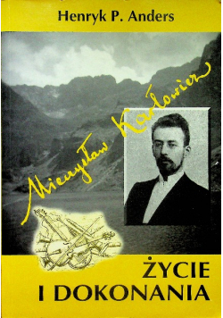 Mieczysław Karłowicz Życie I Dokonania