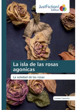 La isla de las rosas agonicas