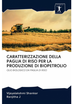 Caratterizzazione Della Paglia Di Riso Per La Produzione Di Biopetrolio