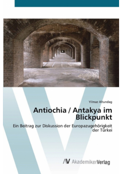 Antiochia / Antakya im Blickpunkt