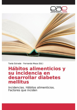 Hábitos alimenticios y su incidencia en desarrollar diabetes mellitus