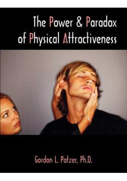 The Power and Paradox of Physical Attractiveness
