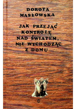 Jak przejąć kontrolę nad światem nie wychodząc z domu