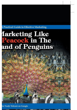 Marketing Like a Peacock in the Land of Penguins