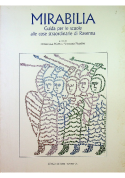 Mirabilia Guida per le scuole alle cose straordinarie di Ravenna