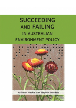 Succeeding and Failing in Australian Environment Policy