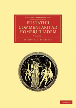 Eustathii Commentarii ad Homeri Iliadem -             Volume 1
