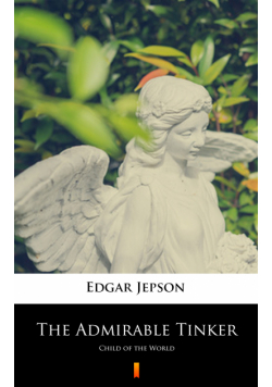 The Admirable Tinker. Child of the World