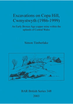 Excavations on Copa Hill, Cwmystwyth (1986-1999)