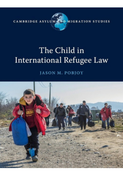 The Child in International Refugee Law