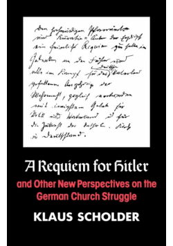 A Requiem for Hitler and Other New Perspctives on the German Church Struggle