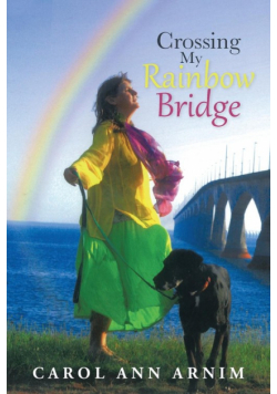 Crossing My Rainbow Bridge