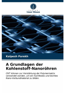A Grundlagen der Kohlenstoff-Nanoröhren
