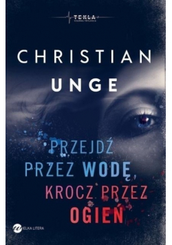 Przejdź przez wodę krocz przez ogień