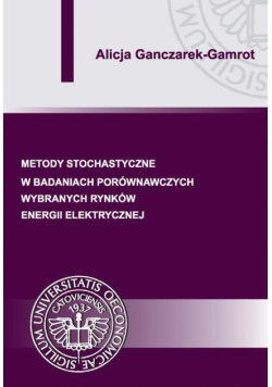 Metody stochastyczne w badaniach porównawczych wybranych rynków energii elektrycznej