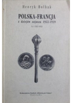 Polska - Francja z dziejów sojuszu 1922 - 1939 część 1